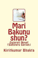 Mari Bakunu Shun? by Kiritkumar Bhakta