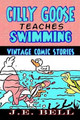 Cilly Goose Teaches Swimming by J E Bell
