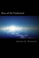 Rise of the Vindicated by Aaron L Parrish