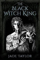 The Black Witch King by Jade Taylor