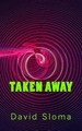 Taken Away by David Sloma