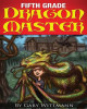Fifth Grade Dragon Master by Gary Wittmann