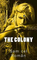 The Colony by Sam Cel Roman