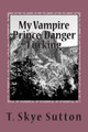 My Vampire Prince: Danger Lurking T Skye Sutton 9781482311518