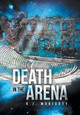 Death in the Arena K J Moriarty 9781483633121