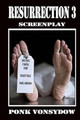 Resurrection 3: Screenplay Ponk Vonsydow 9781497537125
