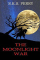 The Moonlight War by S K S Perry