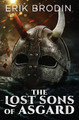 The Lost Sons of Asgard by Erik Brodin