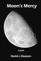 Moon's Mercy by David J Claassen