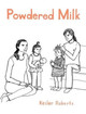 Powdered Milk by Keiler Roberts