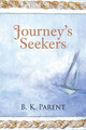 Journey's Seekers B K Parent 9781491726884