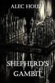 Shepherd's Gambit by Alec Houze