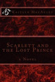 Scarlett and the Lost Prince by Kaitlyn MacAuley