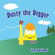 Dusty the Digger Jay Reliant 9781482353037