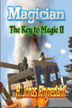 Magician: The Key to Magic II H Jonas Rhynedahll 9781479144884