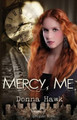 Mercy, Me by Donna Hawk