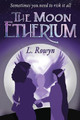 The Moon Etherium by L Rowyn