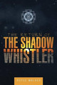 The Return of the Shadow Whistler Royce Walker 9781491736524