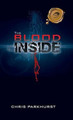 The Blood Inside Chris Parkhurst 9781490758657