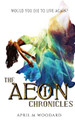 The Aeon Chronicles by April M Woodard