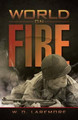 World on Fire W D Laremore 9781490760629