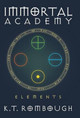 Immortal Academy: Elements K T Rombough 9781491745885