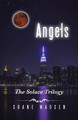 Angels: The Solace Trilogy Shane Madsen 9781490762814