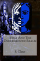 Anna And The Underground Realm by S Claus
