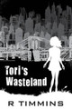Tori's Wasteland by R Timmins