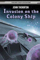 Invasion on the Colony Ship by John Thornton (Millersville University, Pennsylvania)