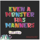 Even a Monster Has Manners by Loonar Mice