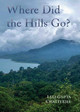 Where Did the Hills Go by Lali Gupta Chatterjee