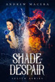 Shade of Despair by Andrew Macera