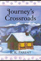 Journey's Crossroads B K Parent 9781491769782