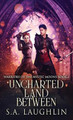 Uncharted Land Between S a Laughlin 9784824163127