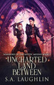 Uncharted Land Between S a Laughlin 9784824163158