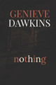 Nothing by Genieve Dawkins