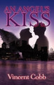 An Angel's Kiss by Vincent Cobb