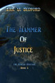 The Hammer of Justice by Eric D Bedford
