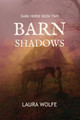 Barn Shadows by Laura Wolfe