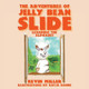 The Adventures of Jelly Bean Slide Kevin Miller 9781642983104