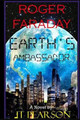 Roger Faraday Earth's Ambassador by Jt Pearson