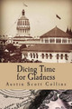 Dicing Time for Gladness by Austin Scott Collins