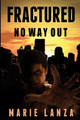 Fractured: No Way Out Marie Lanza 9781693179518
