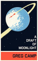 A Draft of Moonlight by Greg Camp