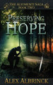 Preserving Hope (The Aliomenti Saga - Book 2) Alex Albrinck 9781693428258
