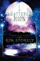 A Shattered Moon by Kim Stokely