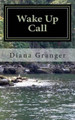 Wake Up Call Diana Ladd Granger 9781495394874
