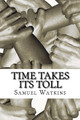 Time Takes Its Toll by Samuel Watkins