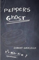 Pepper's Ghost by Robert Giracello